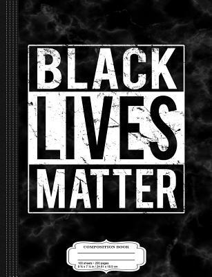 Full Download Black Lives Matter Composition Notebook: College Ruled 93/4 X 71/2 100 Sheets 200 Pages for Writing -  | PDF