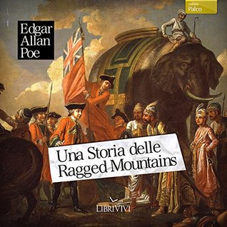 Read Online Una storia delle Ragged Mountains [A Tale of the Ragged Mountains] - Edgar Allan Poe | PDF