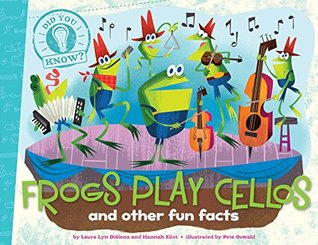 Download Frogs Play Cellos: and other fun facts (with audio recording) (Did You Know?) - Laura Lyn Disiena | PDF