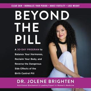 Download Ditch the Pill: A 30-Day Program to Balance Your Hormones, Reclaim Your Body, and Reverse the Dangerous Side Effects of the Birth Control Pill - Jolene Brighten file in ePub