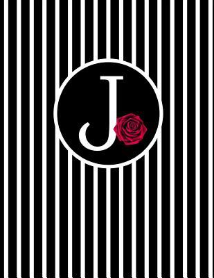 Download Red Rose Monogram J Lined Journal: Black & White Stripe Monogrammed Initial Letter J Elegant Writing Notebook - 8.5 X 11 - 120 Pages- Lined Pages to Write in for Women - Monogram Prints Journals file in PDF