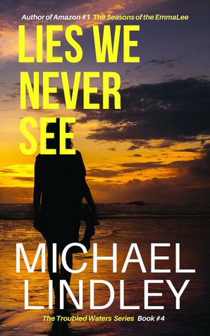 Read Online Lies We Never See (The Troubled Waters Series #4) - Michael Lindley file in ePub