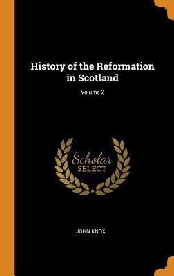 Full Download History of the Reformation in Scotland; Volume 2 - John Knox | ePub