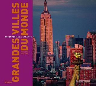 Read Online Grandes Villes Du Monde Racont'es Aux Enfants (English and French Edition) - Philippe Godard | ePub