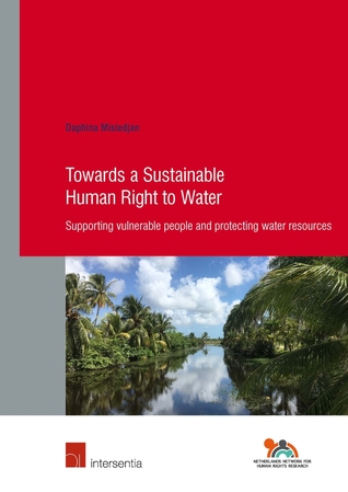 Full Download Towards a Sustainable Human Right to Water: Supporting vulnerable people and protecting water resources - Daphina Misiedjan file in ePub