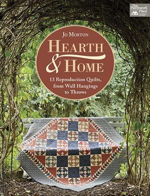 Read Hearth & Home: 13 Reproduction Quilts -- From Wall Hangings to Throws - Jo Morton file in ePub