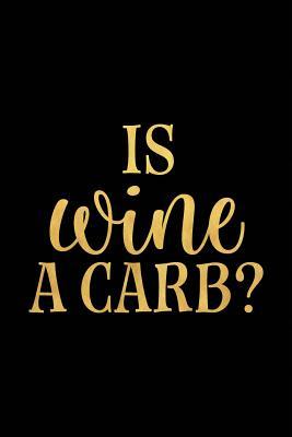 Download Is Wine a Carb: Wine Journal with Prompts and Lined Pages for Notes - Kimmy Livingston | PDF