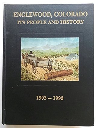 Read A History of Englewood, Colorado, and an overview of Fort Logan, Colorado - Englewood Historical Society file in PDF