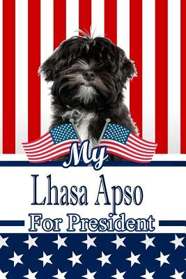 Read Online My Lhasa Apso for President: 2020 Election Journal Notebook 120 Pages 6x9 -  | ePub