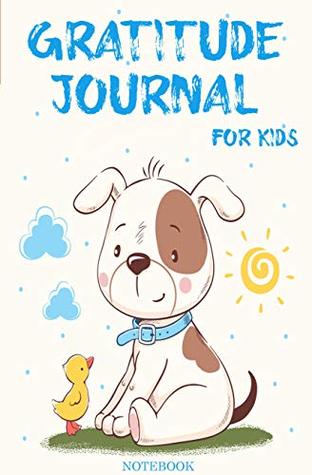 Read Online Gratitude Journal For Kids, 90 Days Daily Grateful Hppiness Notebook For Childrends, Good Days Start With Gratitude -  file in PDF
