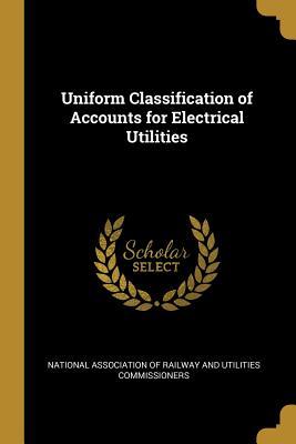 Full Download Uniform Classification of Accounts for Electrical Utilities - Association of Railway and Utilities Com file in ePub