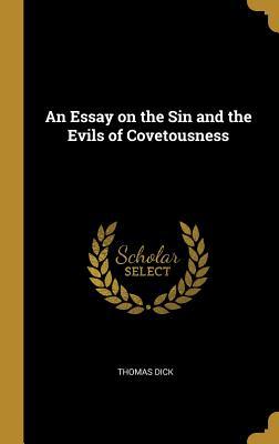 Read An Essay on the Sin and the Evils of Covetousness - Thomas Dick file in PDF