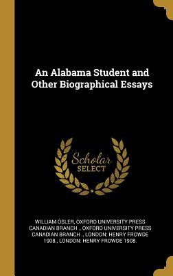 Read An Alabama Student and Other Biographical Essays - William Osler | ePub