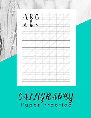 Download Calligraphy Paper Practice: Hand Lettering Calligraphy Book - 160 sheet pad - Modern Lettering Practice Press file in PDF