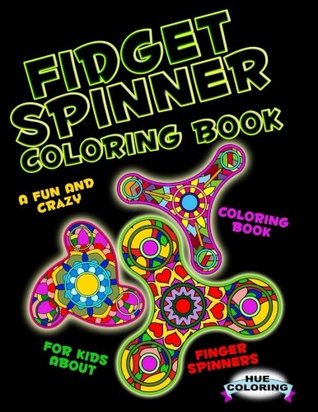 Read Fidget Spinner Coloring Book: A Fun and Crazy Coloring Book For Kids About Finger Spinner - Elizabeth Huffman | ePub