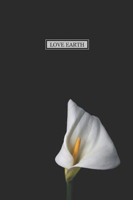 Read Online Love Earth: 6x9 150 Pages, Love Earth Inspirational Quote Dot Grid Bullet Journal -  | ePub