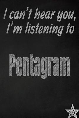 Read I Can't Hear You, I'm Listening to Pentagram Creative Writing Lined Journal: Promoting Band Fandom and Music Creativity Through JournalingOne Day at a Time - I Like Band Journals | ePub