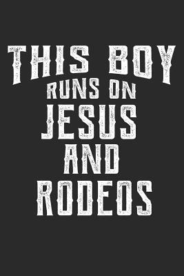 Download This Boy Runs on Jesus and Rodeos: 6x9 Ruled Notebook, Journal, Daily Diary, Organizer, Planner - Jason D Publishing | PDF