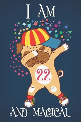 Read Online I Am 22 and Magical: Dabbing Dog Lined Notebook and Sketchbook Journal for 22 Year Old Teen Girls and Boys, a Happy Birthday 22 Years Old Composition Book with Rainbow Stars Pug Cover, 22th Birthday Gift for Her - Dog Journal Tribe file in PDF