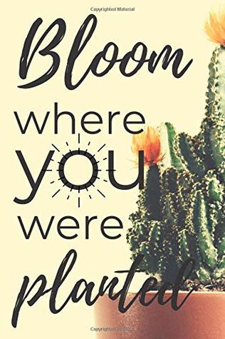 Read Bloom Where You Were Planted: Lined Blank Notebook -  | ePub