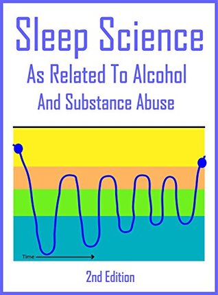 Download Sleep Science As Related to Alcohol and Substance Abuse: 2nd Edition - Travis Nevels file in PDF