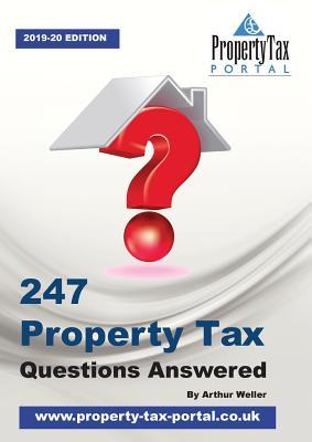 Full Download 247 Property Tax Questions Answered - 2019-20 - Arthur Weller file in PDF