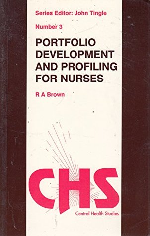 Read Portfolio Development and Profiling for Nurses (Central Health Studies) - Roswyn A. Brown file in PDF