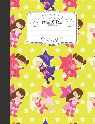 Read Composition Notebook: Magical Wide Ruled Comp Books for School - Super Girls - Naomi Takahashi | PDF