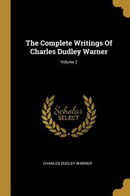 Download The Complete Writings of Charles Dudley Warner; Volume 2 - Charles Dudley Warner | PDF