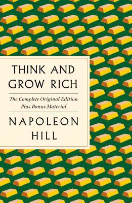 Full Download Think and Grow Rich: The Complete Original Edition Plus Bonus Material: (A GPS Guide to Life) - Napoleon Hill file in ePub