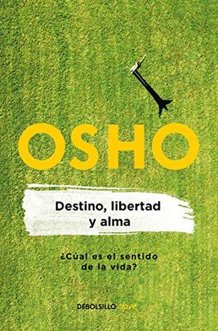 Read Online Destino, libertad y alma / Destiny, Freedom, and the Soul - Osho file in PDF