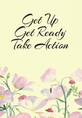 Download Get Up Get Ready Take Action: Floral Inspirational Notebook, Journal, Blank-Lined Book - Pharaoh Group | ePub
