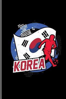 Download Korea: World Cup Football FIFA notebooks gift (6x9) Dot Grid notebook to write in - Tracy Simmons | ePub