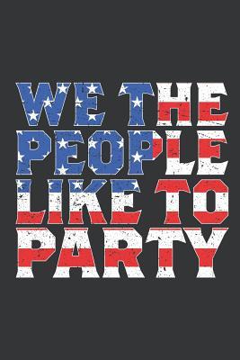 Read Online Notebook: We the People Like to Party Cool 4th of July Journal & Doodle Diary; 120 College Ruled Pages for Writing and Drawing - 6x9 in. - True Patriot Publishing Co file in ePub