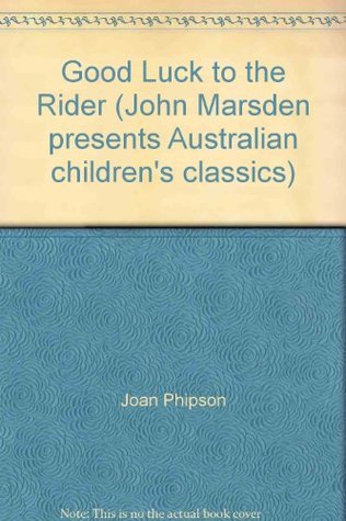Download Good Luck to the Rider (John Marsden presents Australian children's classics) - Joan Phipson file in PDF