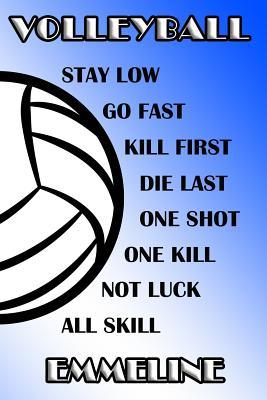 Full Download Volleyball Stay Low Go Fast Kill First Die Last One Shot One Kill Not Luck All Skill Emmeline: College Ruled Composition Book Blue and White School Colors -  | PDF