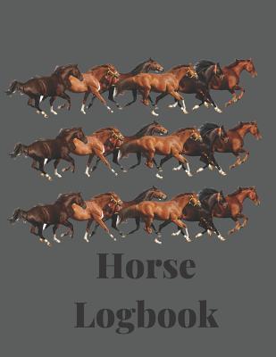 Full Download Horse Logbook: A Race Theme Essential Health Care logging Record Notebook Organizer, Tracker, Grooming and Blank Calendar Training Journal for Recording Everyday Maintenance Medicals Vaccination and Veterinary Visits for Horse Breeds - Pet Lovers Publishing | ePub