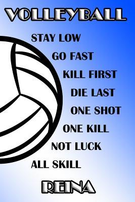 Read Volleyball Stay Low Go Fast Kill First Die Last One Shot One Kill Not Luck All Skill Reina: College Ruled Composition Book Blue and White School Colors -  file in ePub