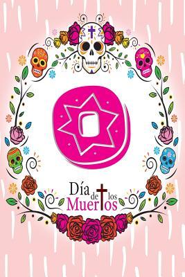 Read Online O: Dia de los Muertos - A Year's Worth of Sugar Skull Diary and Journal - Posada Press | PDF