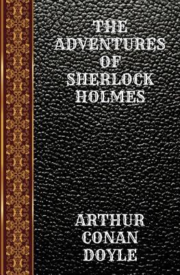 Full Download The Adventures of Sherlock Holmes: By Arthur Conan Doyle - Arthur Conan Doyle file in ePub
