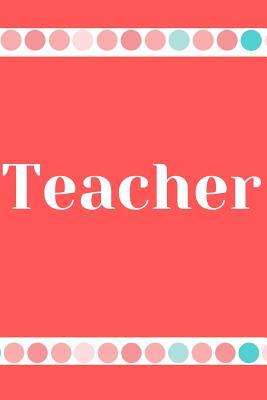 Download Teacher: Teacher Journal, Teacher Notebook/ 6 x 9 100 pages, wide ruled, gift for a Teacher - Cute Prints file in PDF