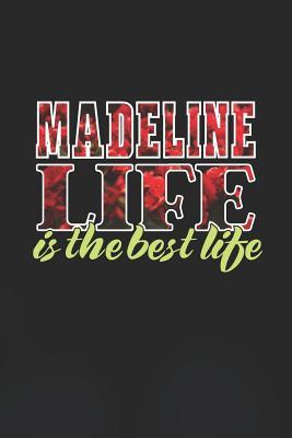 Full Download Madeline Life Is The Best Life: First Name Funny Sayings Personalized Customized Names Women Girl Mother's day Gift Notebook Journal -  | ePub