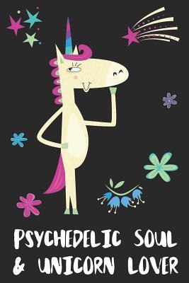 Full Download Psychedelic Soul & Unicorn Lover: Blank Lined Notebook Journal Gift Idea - Uniqueloves Publishing | PDF