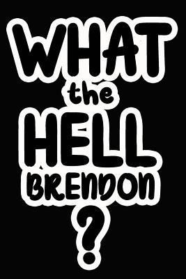 Full Download What the Hell Brendon?: College Ruled Composition Book - James Goode file in PDF