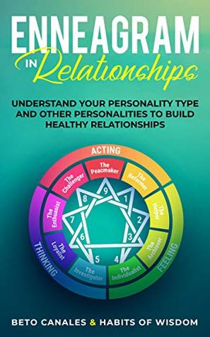 Read Enneagram in Relationships: Understand Your Personality Type and Other Personalities to Build Healthy Relationships - Beto Canales | ePub