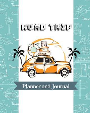 Read Online Road Trip Planner and Journal: Orange Blue Classic Car Themed Travel Organizer For Family Vacations -  | PDF
