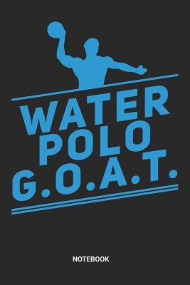 Read Online Water Polo Goat Notebook: Dotted Lined Water Polo Notebook (6x9 inches) ideal as a Players Journal. Perfect as a Water Polo Rules or Score Book for all Waterpolo Lover. Great gift for Men and Women - Rt Wp Publishing | ePub