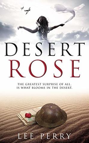 Read Online Desert Rose: The greatest surprise of all, is what blooms in the desert. - Lee Perry file in ePub