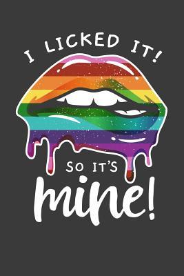 Full Download I Licked It So It's Mine: Dripping Lips LGBT Pride Gift College Ruled Lined Journal Notebook 120 Pages - Fabulous Pride Journals Co file in PDF