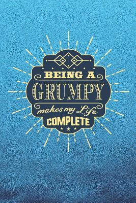 Read Online Being a Grumpy Make My Life Complete: Family life Grandpa Dad Men love marriage friendship parenting wedding divorce Memory dating Journal Blank Lined Note Book Gift -  file in PDF